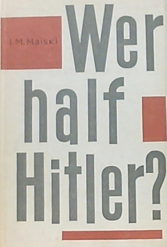 Buchcover I. Maiski, Wer half Hitler?